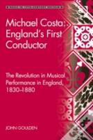 Michael Costa: England'S First Conductor