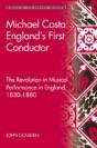 Michael Costa: England'S First Conductor - Preview