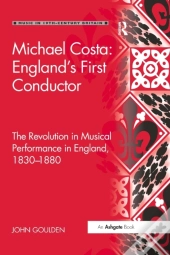 Michael Costa: England'S First Conductor