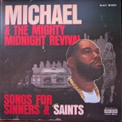 Capa do artigo Michael & The Mighty Midnight Revival, Songs For Sinners & Saints - Vinil