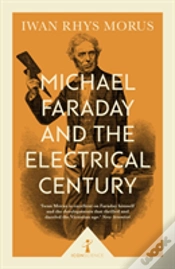 Capa do artigo Michael Faraday And The Electrical Century (Icon Science)