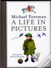Michael Foreman: A Life In Pictures