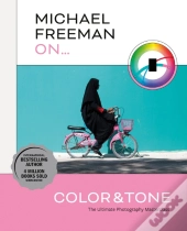 Michael Freeman On... Color & Tone