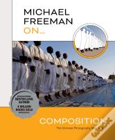 Michael Freeman On... Composition