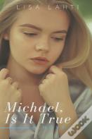 Michael, Is It True