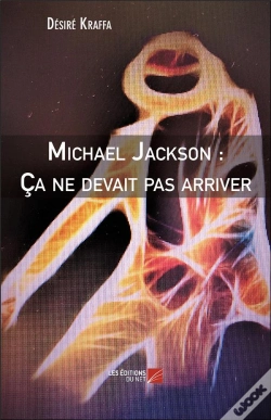 Capa do artigo Michael Jackson : Ça Ne Devait Pas Arriver