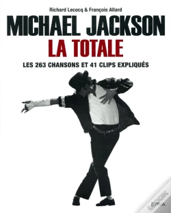 Capa do artigo Michael Jackson, La Totale ; Les 263 Chansons Et 41 Clips Expliqués