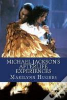 Michael Jackson'S Afterlife Experiences