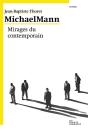 Michael Mann, Mirages Du Contemporain - Preview