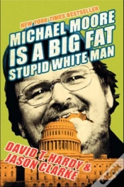 Capa do artigo Michael Moore Is A Big Fat Stupid White Man