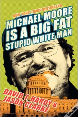 Capa do artigo Michael Moore Is A Big Fat Stupid White Man