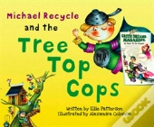 Michael Recycle And The Tree Top Cops