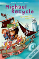 Michael Recycle'S Environmental Adventures