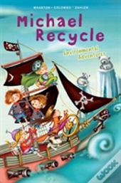 Michael Recycle'S Environmental Adventures