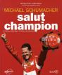 Michael Schumacher, Salut Champion - Preview