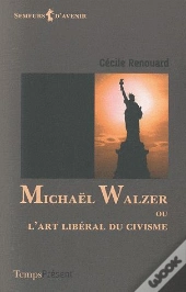 Michaël Walzer Ou L'Art Libéral Du Civisme
