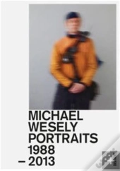Michael Wesely  Portraits 1988-2013 /Anglais/Allemand