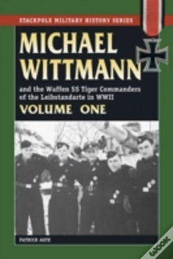 Capa do artigo Michael Wittmann And The Waffen Ss Tiger Commanders Of The Leibstandarte In Wwii