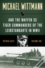 Capa do artigo Michael Wittmann & The Waffen Ss Tiger Commanders Of The Leibstandarte In Wwii