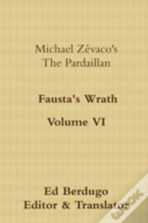 Michael Zã¯Â¿Â½Vaco'S The Pardaillan Volume Vi "Fausta'S Wrath"