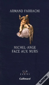 Michel-Ange Face Aux Murs