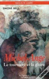 Michel-Ange ; Le Tourment Et La Gloire