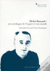 Michel Bassand ; Un Sociologue De L'Espace Et Son Monde