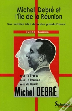 Capa do artigo Michel Debré Et L'Ile De La Réunion ; Une Certaine Idée De La Plus Grande France