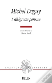 Michel Deguy, L'Allégresse Pensive