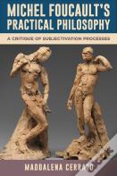 Michel Foucault'S Practical Philosophy