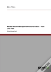Michel Houellebecqs Elementarteilchen - Text Und Film