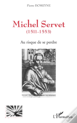 Capa do artigo Michel Servet 1511-1553 ; Au Risque De Se Perdre