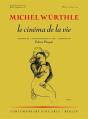 Michel Wurthle: Le Cinema De La Vie - Preview