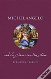 Michelangelo And The Viewer In His Time