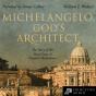 Michelangelo, God'S Architect - Preview
