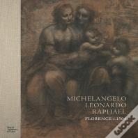 Michelangelo, Leonardo, Raphael