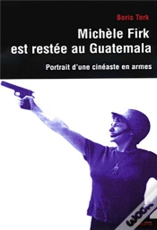 Capa do artigo Michèle Firk Est Restée Au Guatémala ; Portrait D