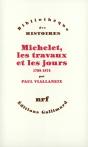 Michelet, Les Travaux Et Les Jours 1798-1874 ; 1798-1874 - Preview