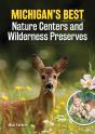 Michigan'S Best Nature Centers And Wilderness Preserves - Preview
