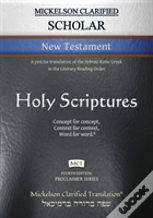 Mickelson Clarified Scholar New Testament, Mct