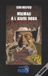 Micmac À L'Aigre Doux