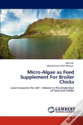 Micro-Algae As Feed Supplement For Broiler Chicks