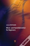 Micro- And Nanofabrication For Beginners
