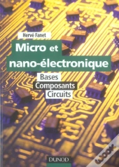 Micro Et Nano-Electronique ; Bases, Composants, Circuits