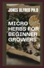 Micro Herbs For Beginner Growers - Preview