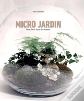 Micro Jardins, Une Foret Dans La Maison