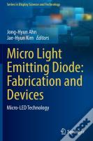 Micro Light Emitting Diode: Fabrication And Devices