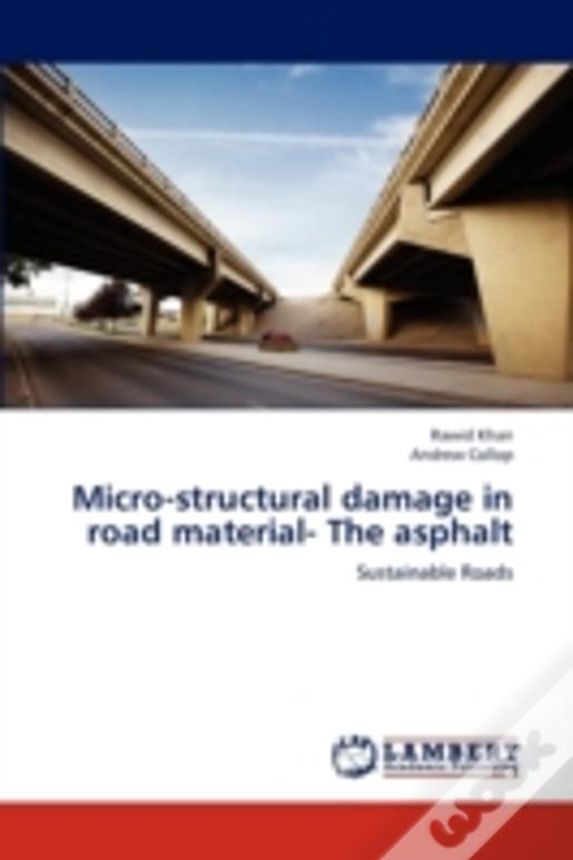 Micro-Structural Damage In Road Material- The Asphalt