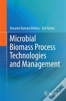 Microbial Biomass Process Technologies And Management