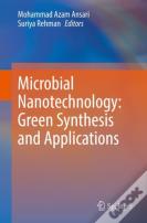 Microbial Nanotechnology: Green Synthesis And Applications